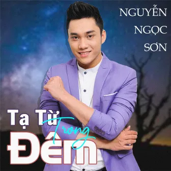 Tạ Từ Trong Đêm by Nguyễn Ngọc Sơn