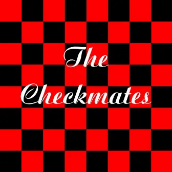 The Checkmates by The Checkmates