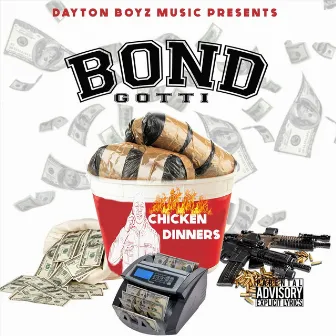 Chicken Dinners by Bond Gotti