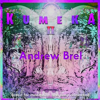 Kumeka, Vol. II by Andrew Brel