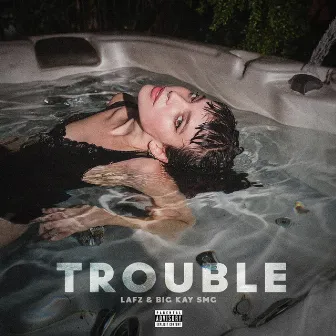 Trouble by BIG KAY SMG