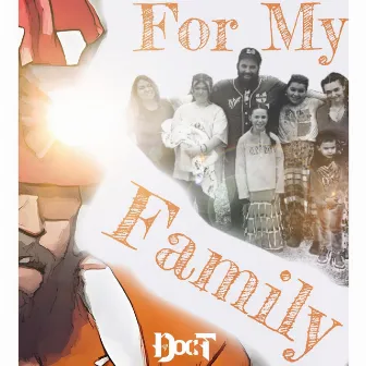 For My Family by Doc T