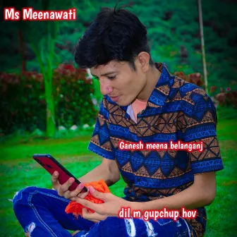 Dil Me Gupchup Hov by Ganesh Meena Belanganj