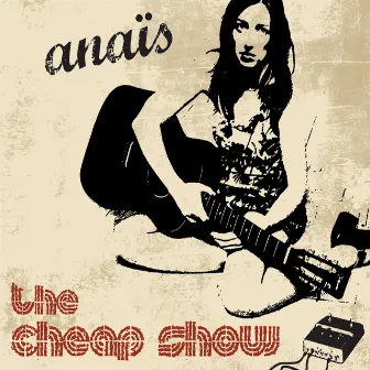 The Cheap Show by Anaïs