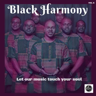 Let Our Music Touch Your Soul, Vol. 6 by Black Harmony