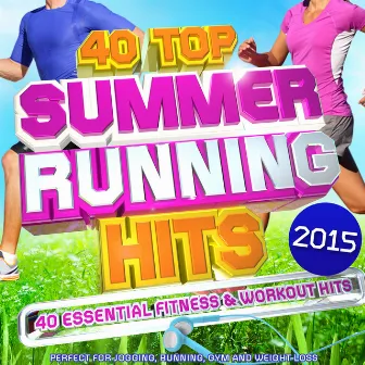 40 Top Summer Running Hits Playlist 2015 - 40 Essential Fitness & Workout Hits by Unknown Artist