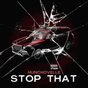 Stop That by Hunchovelle