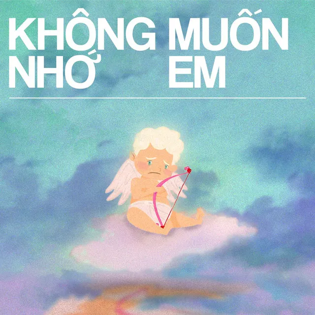 Không Muốn Nhớ Em