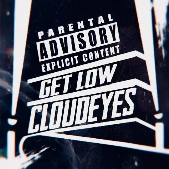 Get Low by CLOUDEYES