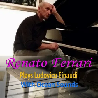 Renato Ferrari Plays Ludovico Einaudi With Ocean Sounds by Classical Music for Studying DEA Channel