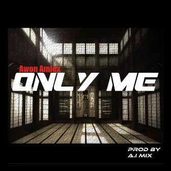 Only Me by Awon Amlex