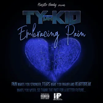 Embracing Pain by T.Y. Da Kid