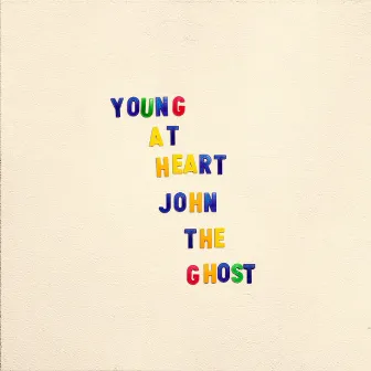 Young At Heart by John the Ghost