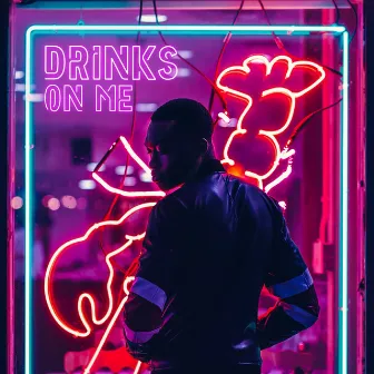 Drinks on Me by CHXXX