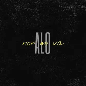 Non mi va by Alo