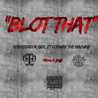 Blot That (feat. Conway the Machine) by Ambassador Rick