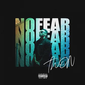 No Fear by Twon