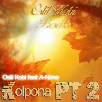 Kolpona, Pt. 2 (feat. A-Nimo) by Oslil Kobi