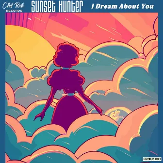 I Dream About You by Chill Ride Recs