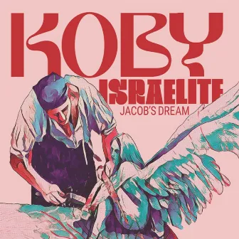 Jacob's Dream by Koby Israelite