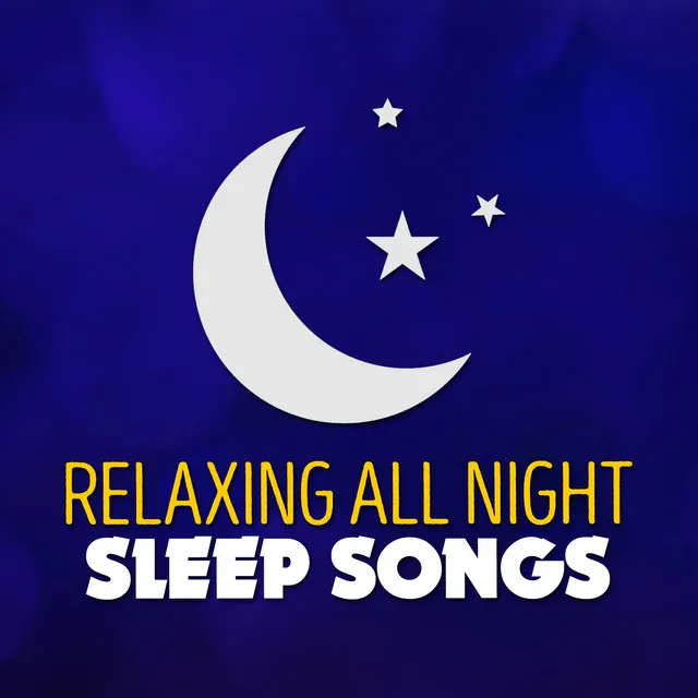 Relaxing All Night Sleep Songs