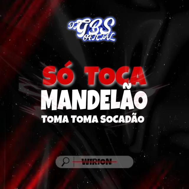 SÓ TOCA MANDELÃO TOMA TOMA SOCADÃO