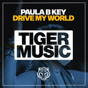 Drive My World by Paula B Key