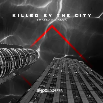 Killed By The City by Bhaskar