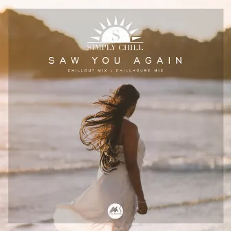 Saw You Again by Simply Chill