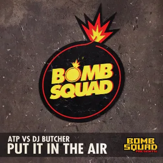 Put It in the Air by DJ Butcher