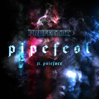 Pipefest (feat. Paleface) by Profeetat