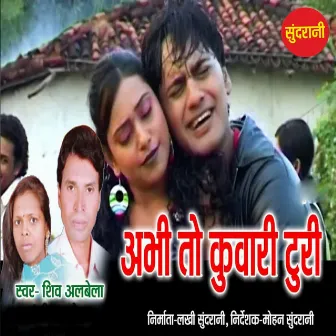 Abhi To Kuwari Turi by Shiv Albela