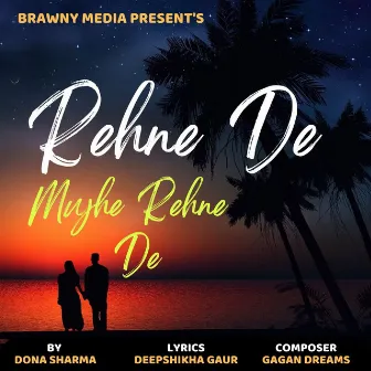 Rehne De Mujhe Rehne De by Unknown Artist