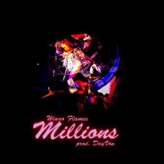 Millions by Wingo Flames