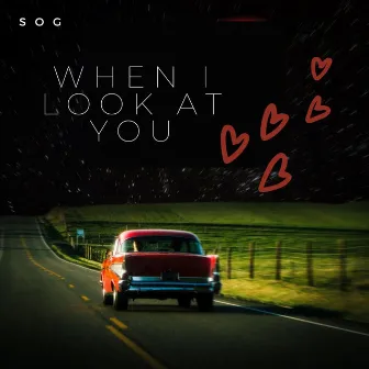 When I Look At You by SOG