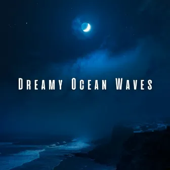 Dreamy Ocean Waves: Amibent Music for Euphoric Sleep by The Wave Sleep Machine