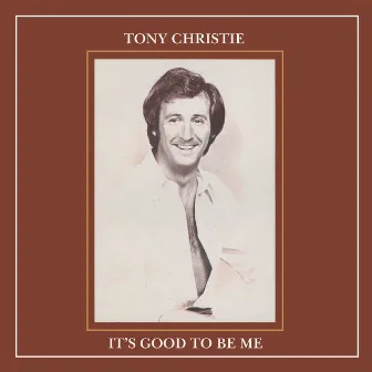 It’s Good To Be Me by Tony Christie