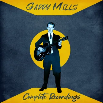 Complete Recordings (Remastered) by Garry Mills