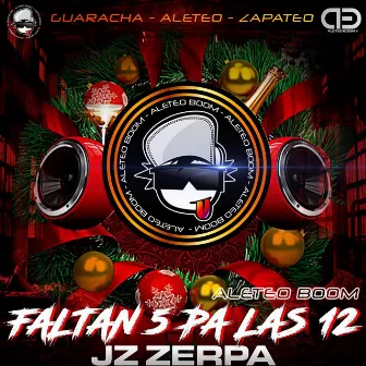 Faltan 5 Pa las 12 by Jz Zerpa