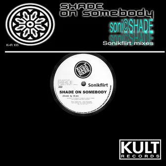 Kult Records Presents: Shade On Somebody by Eddie Cumana