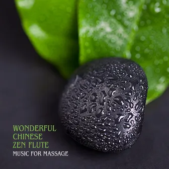 Wonderful Chinese Zen Flute: Music for Massage, Meditation, Reiki Spa, Relaxation, Healing New Age by Deep Visualization Zen