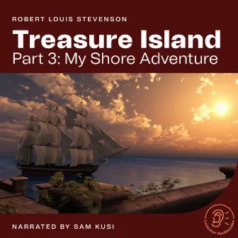 Treasure Island (Part 3: My Shore Adventure) by Sam Kusi