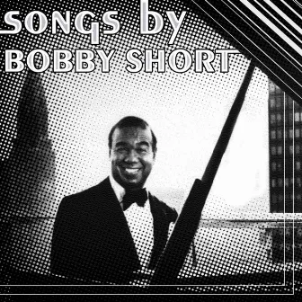 Songs By Bobby Short by Bobby Short