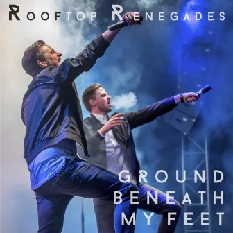 Ground Beneath My Feet by Rooftop Renegades