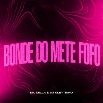 Bonde do Mete Fofo by MC Milla