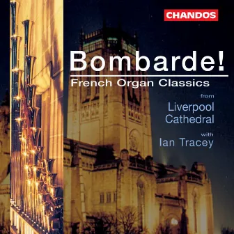 Bombarde! - French Organ Classics by Ian Tracey