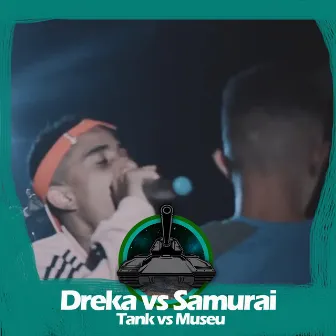 Samurai X Dreka (Tank vs Museu) by Batalha do Tanque