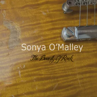 The Beauty Of Rock by Sonya O'Malley