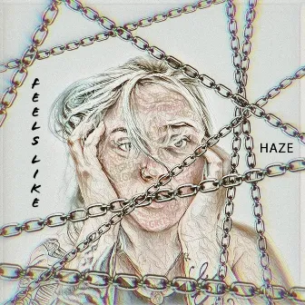 Feels Like by Haze