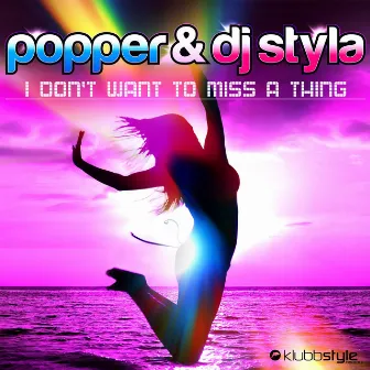 I Don't Want to Miss a Thing by Popper